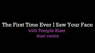 The First Time Ever I Saw Your Face  - duet with Temple Riser - stereo remix