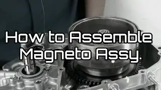 How to assemble magneto assy.