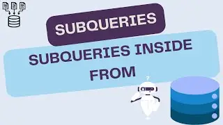 Subqueries - Subqueries inside FROM