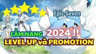 Cẩm nang Level Up v&agrave; N&acirc;ng Sao 2024 - Epic Seven #epicseven