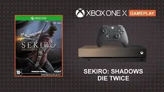 SEKIRO SHADOWS DIE TWICE геймплей с Xbox One X, 1080P
