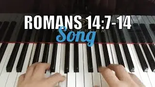 If We Live, We Live for the Lord (Romans 14:7-14 Scripture Song)