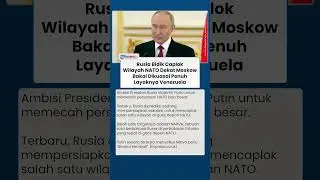 Rusia Bidik Caplok Wilayah NATO di Dekat Moskow, Bakal Dikuasai Penuh Layaknya AS ke Venezuela