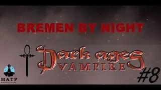 VtDA Bremen by Night B&ouml;l&uuml;m 8 T&uuml;rk&ccedil;e RPG / Yeni Gecenin Kabusları