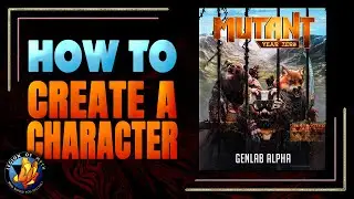 MUTANT: GENLAB ALPHA - How to Create a Character