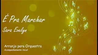 É Pra Marchar - Sara Evelyn - Partitura para Orquestra (Arranjo Gratuito)