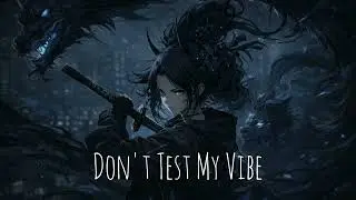 Don't Test My Vibe | English pop -(official audio)