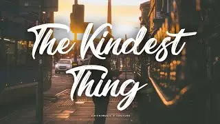 Will Post - The Kindest Thing / 繁中英歌詞