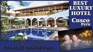 Discover the Magic of Cusco: Experience Luxury at the Belmond Palacio Nazarenas | DOUGandNIKI