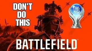 I Platinumed Battlefield 6 &mdash; Don&rsquo;t Make This Mistake