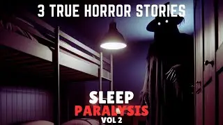 3 TRUE Scary Sleep Paralysis Experiences | Paranormal Horror Stories to Haunt You at Night | Vol. 2