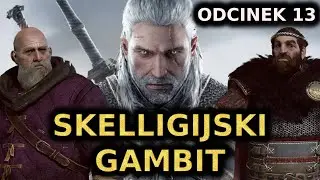 Wiedźmin 3 Dziki Gon | Odc. 13 Skelligijski Gambit! #witcher #live