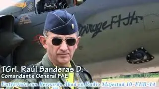 ENTREVISTA TGRL. RAÚL BANDERAS D. COMANDANTE GENERAL FAE