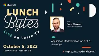 LunchBytes - Application Modernization for .NET & Java Apps