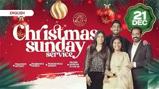 Sunday Service English | Ps. Damien Antony | Ps. Kshama Damien | Ps. Nehemiah Damien | 21 Dec 2025