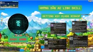 Easy Game | [MapleStory N] Hướng đẫn link skill , setting key class Bishop