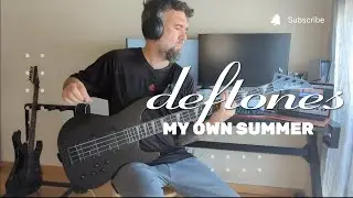🔥 Deftones  - My own summer  (Bass Cover) 🔥