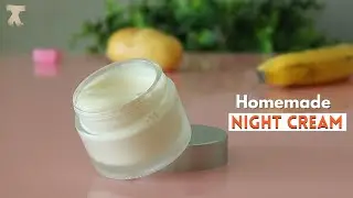 Homemade night cream for all skin types || Natural night face  cream