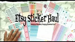 Etsy Sticker Haul/Happycloudinc/Happyplannergal
