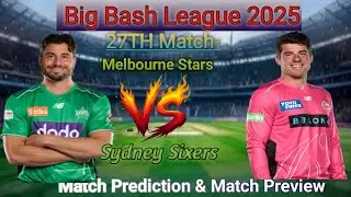 Melbourne Stars VS Sydney Sixers Match Prediction| 27TH MATCH MLS vs SYS BBL 2026|#bbl2026 #mlsvssys