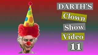 Darth&rsquo;s clown show video video 11. Darth Dawkins vs. Chum