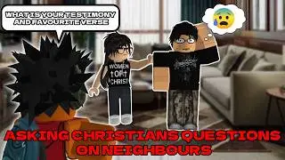 ASKING CHRISTIANS QUESTIONS ON ROBLOX [NEIGHBOURS]