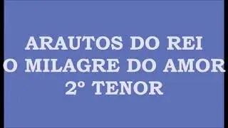 O Milagre do Amor - 2º Tenor