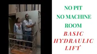 No Pit No Machine Room Basic Hydraulic Lift  - सस्ती एवं पूरी तरह सुरक्षित लिफ्ट एक छोटे घर के लिए !