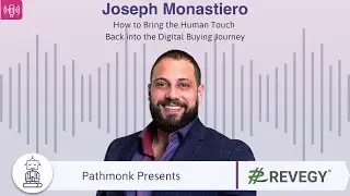 How to Bring the Human Touch Back into the Digital Buying Journey | Joseph Monastiero from Revegy