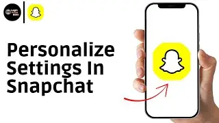 How To Personalize Settings In Snapchat