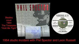 Leon Russell Phil Spector Studio incident 1964 &ldquo;Hold Me Tight