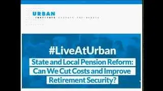 State and Local Pension Reform: Can We Cut Costs and Improve Retirement Security?