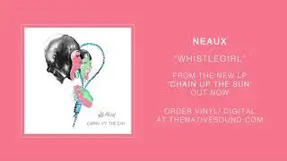 Neaux &ndash; Whistlegirl (Audio)