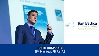 R. Bu&scaron;manis: Rail Baltica BIM Implementation Vision | RBGF2018