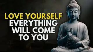 This is The Last Video You'll Ever Need To LOVE YOURSELF Enough! ｜ Buddhist Wisdom For Self Love