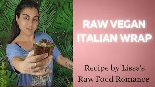 Delicious Raw Vegan Wrap 😋 recipe by Lissa's Raw Food Romance