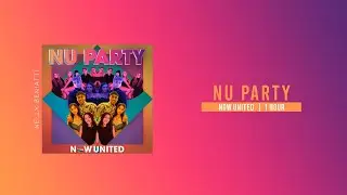Now United - NU Party | 1 HOUR