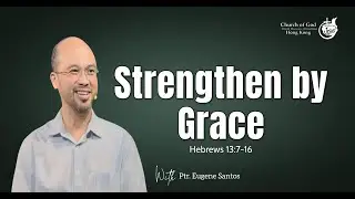 Strengthen by GRACE - Hebrews 13:7-16
