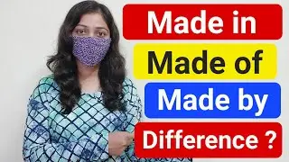 Made in, Made of, Made by - Difference | Sentences Using Made in, Made of, Made by | English Grammar