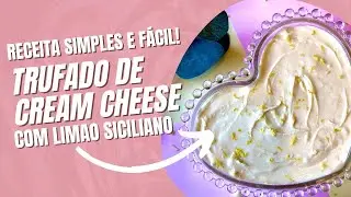 RECHEIO TRUFADO DE CREAM CHEESE COM LIMAO SICILIANO - PERFEITO!!