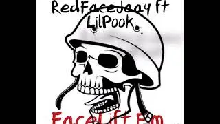 RedFaceJaay ft LilPook - FaceLift Em