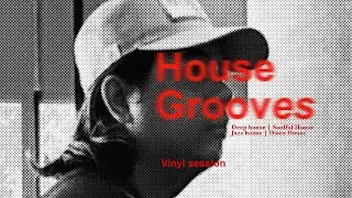 (Vinyl session) House Grooves | Deep house | Jazz House | Disco House | Soulful house