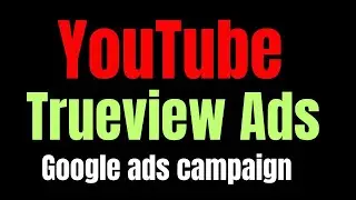 What is YouTube TrueView Ad।Trueview video Ads campaign। Google Ads।Trueview Ads।  @techdmseo