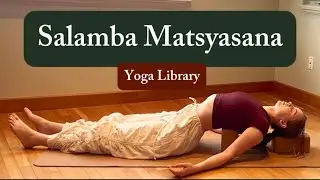 Supported Fish Pose | Salamba Matsyasana | with 3 leg variations