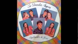 Brilhantes de Jesus - Se Decida Agora