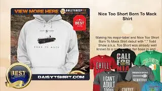 Nice Too Short Born To Mack Shirt