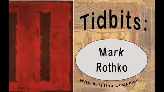 Tidbits Art History | Ep 16: Mark Rothko