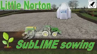 SubLIME sowing - FS19 - Little Norton Ep. 2