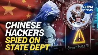 China-Based Hackers Breach US Government Email Accounts | China In Focus