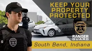 Keep Your Property Protected in South Bend, Indiana | Ranger Guard - South Bend